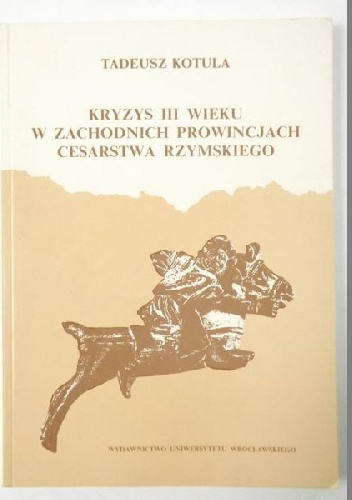 Okladka ksiazki kryzys iii wieku w zachodnich prowincjach cesarstwa rzymskiego