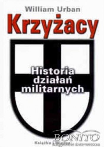 Okladka ksiazki krzyzacy historia dzialan militarnych