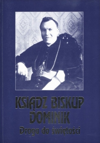 Okladka ksiazki ksiadz biskup dominik droga do swietosci