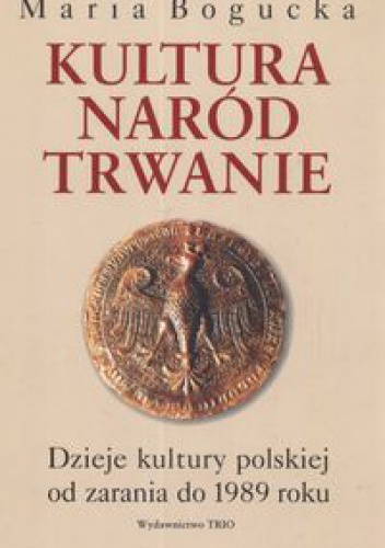 Okladka ksiazki kultura narod trwanie dzieje kultury polskiej od zarania do 1989 roku