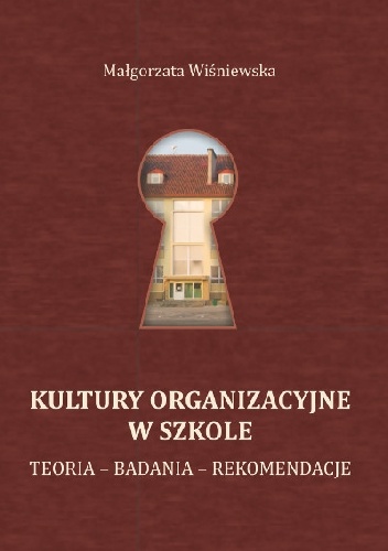 Okladka ksiazki kultury organizacyjne w szkole teoria badania rekomendacje