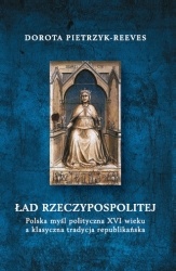 Okladka ksiazki lad rzeczypospolitej polska mysl polityczna xvi wieku a klasyczna tradycja republikanska