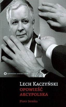 Okladka ksiazki lech kaczynski opowiesc arcypolska