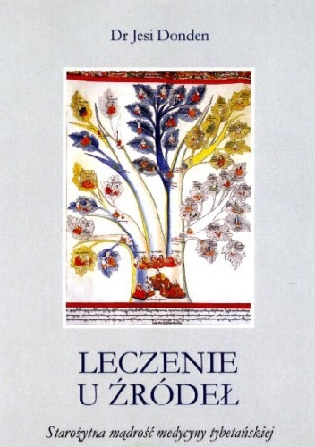 Okladka ksiazki leczenie u zrodel starozytna madrosc medycyny tybetanskiej