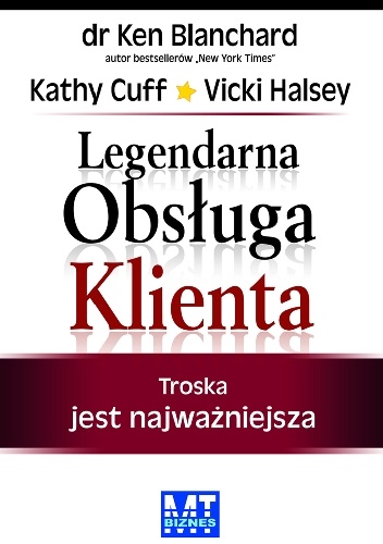 Okladka ksiazki legendarna obsluga klienta troska jest najwazniejsza