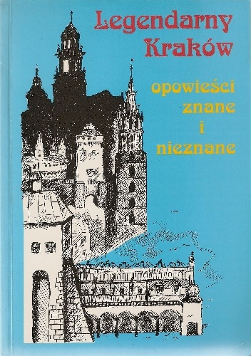 Okladka ksiazki legendarny krakow opowiesci znane i nieznane