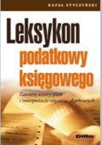 Okladka ksiazki leksykon podatkowy ksiegowego zawiera wzory pism i interpretacje organow skarbowych