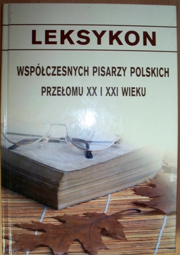 Okladka ksiazki leksykon wspolczesnych pisarzy polskich przelomu xx i xxi wieku