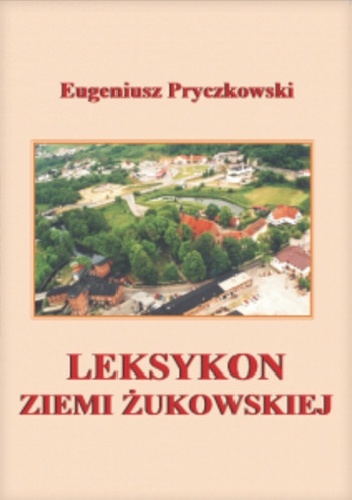 Okladka ksiazki leksykon ziemi zukowskiej