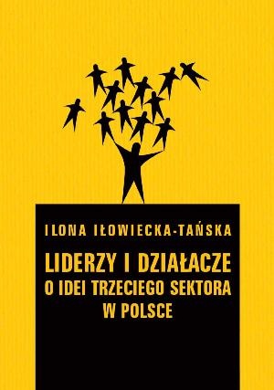 Okladka ksiazki liderzy i dzialacze o idei trzeciego sektora w polsce