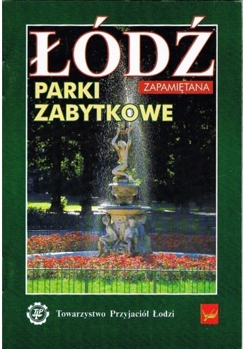 Okladka ksiazki lodz zapamietana parki zabytkowe