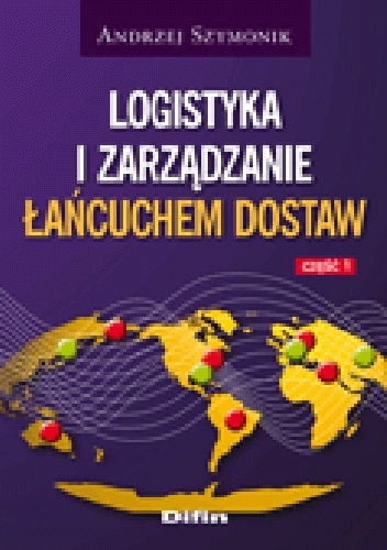 Okladka ksiazki logistyka i zarzadzanie lancuchem dostaw czesc 1