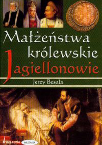 Okladka ksiazki malzenstwa krolewskie jagiellonowie