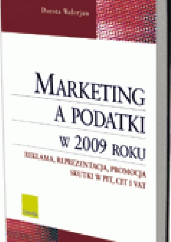 Okladka ksiazki marketing a podatki w 2009 roku reklama reprezentacja promocja skutki pit cit i vat