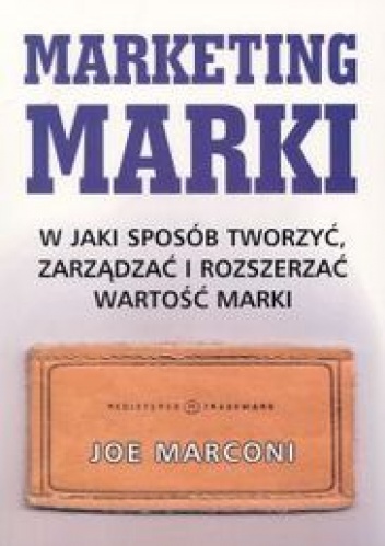 Okladka ksiazki marketing marki w jaki sposob tworzyc zarzadzadzac i rozsz