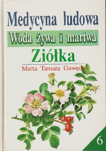 Okladka ksiazki medycyna ludowa woda zywa i martwa ziolka