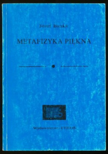 Okladka ksiazki metafizyka piekna zarys estetyki recentywistycznej