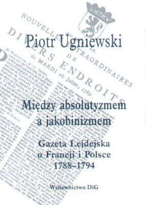 Okladka ksiazki miedzy absolutyzmem a jakobinizmem