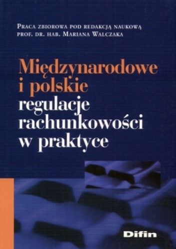 Okladka ksiazki miedzynarodowe i polskie regulacje rachunkowosci w praktyce