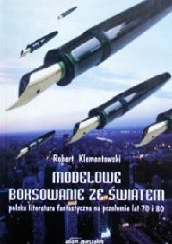 Okladka ksiazki modelowe boksowanie ze swiatem polska literatura fantastyczna na przelomie lat 70 i 80