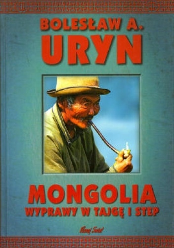 Okladka ksiazki mongolia wyprawy w tajge i step