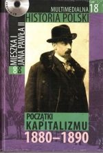 Okladka ksiazki multimedialna historia polski tom 18 poczatki kapitalizmu 1880 1890