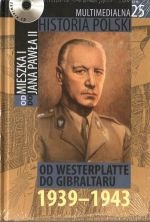 Okladka ksiazki multimedialna historia polski tom 25 od westerplatte do gibraltaru 1939 1943
