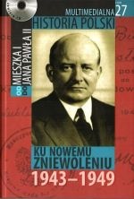 Okladka ksiazki multimedialna historia polski tom 27 ku nowemu zniewoleniu 1943 1949