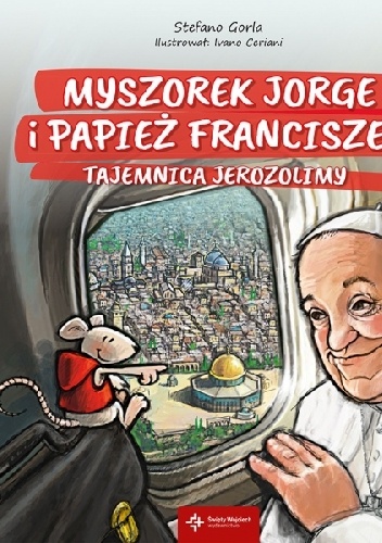 Okladka ksiazki myszorek jorge i papiez franciszek tajemnica jerozolimy