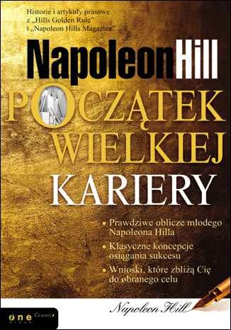 Okladka ksiazki napoleon hill poczatek wielkiej kariery