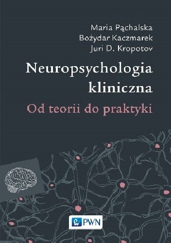 Okladka ksiazki neuropsychologia kliniczna od teorii do praktyki