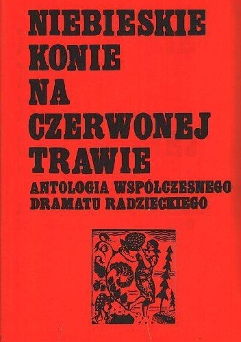 Okladka ksiazki niebieskie konie na czerwonej trawie antologia wspolczesnego dramatu radzieckiego
