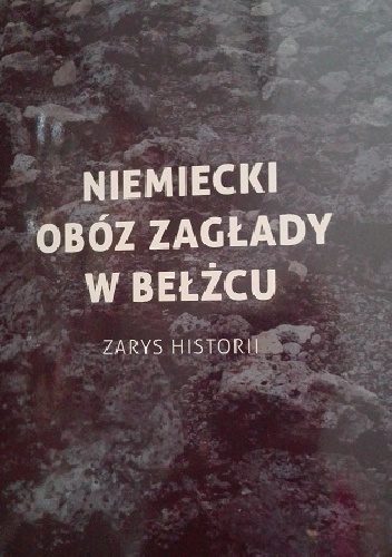 Okladka ksiazki niemiecki oboz zaglady w belzcu zarys historii