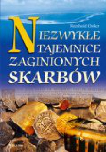 Okladka ksiazki niezwykle tajemnice zaginionych skarbow