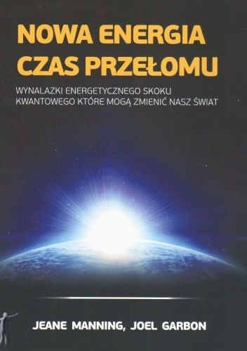 Okladka ksiazki nowa energia czas przelomu wynalazki energetycznego skoku kwantowego ktore moga zmienic nasz swiat