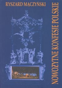 Okladka ksiazki nowozytne konfesje polskie artystyczne formy gloryfikacji grobow swietych i blogoslawionych w dawnej rzeczypospolitej