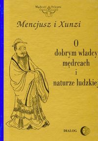 Okladka ksiazki o dobrym wladcy medrcach i naturze ludzkiej madrosc orientu