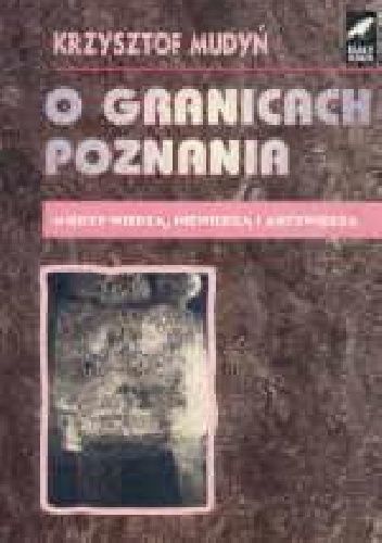 Okladka ksiazki o granicach poznania miedzy wiedza niewiedza i antywiedza