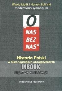 Okladka ksiazki o nas bez nas historia polski w historiografiach obcojezycznych