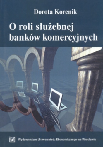 Okladka ksiazki o roli sluzebnej bankow komercyjnych