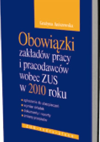 Okladka ksiazki obowiazki zakladow pracy i pracodawcow wobec zus w 2010 roku