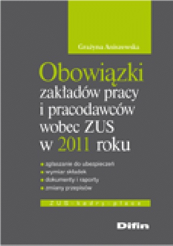 Okladka ksiazki obowiazki zakladow pracy i pracodawcow wobec zus w 2011 roku