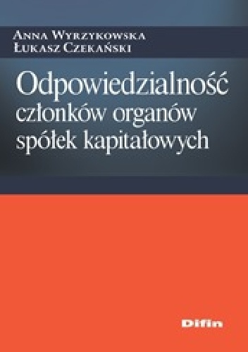 Okladka ksiazki odpowiedzialnosc czlonkow organow spolek kapitalowych