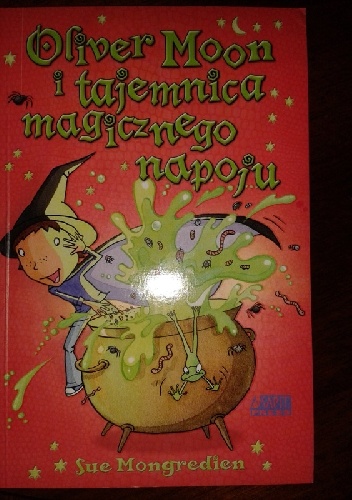 Okladka ksiazki oliver moon i tajemnica magicznego napoju