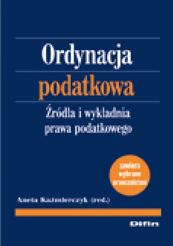 Okladka ksiazki ordynacja podatkowa zrodla i wykladnia prawa podatkowego