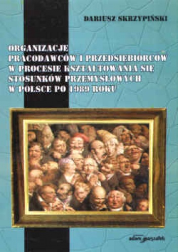 Okladka ksiazki organizacje pracodawcow i przedsiebiorcow w procesie ksztalt