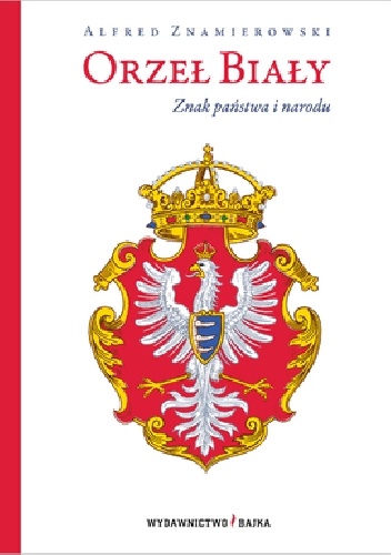 Okladka ksiazki orzel bialy znak panstwa i narodu