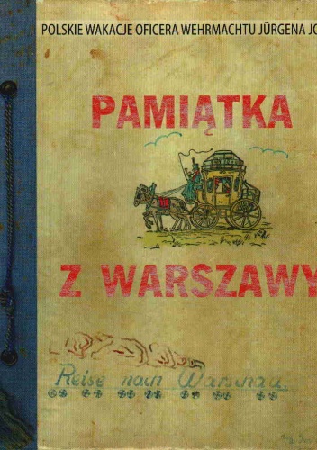 Okladka ksiazki pamiatka z warszawy polskie wakacje oficera wehrmachtu jurgena josta