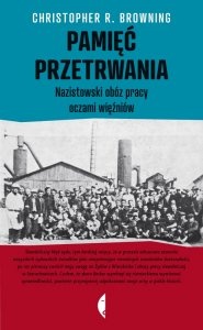 Okladka ksiazki pamiec przetrwania nazistowski oboz pracy oczami wiezniow