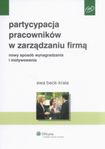 Okladka ksiazki partycypacja pracownikow w zarzadzaniu firma nowy sposob wynagradzania i motywowania